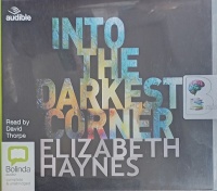 Into The Darkest Corner written by Elizabeth Haynes performed by David Thorpe on Audio CD (Unabridged)